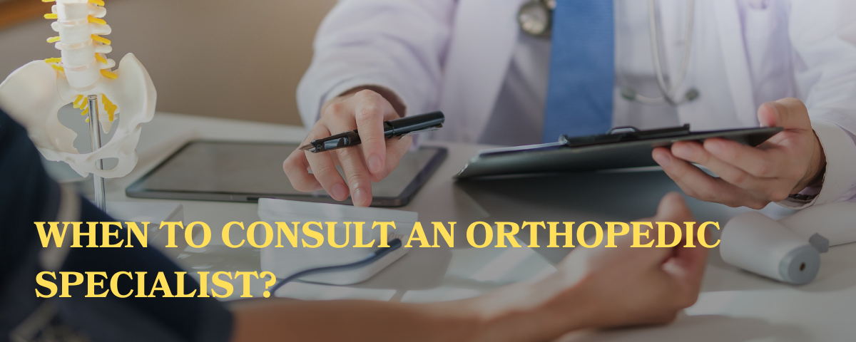 When to Consult an Orthopedic Specialist?