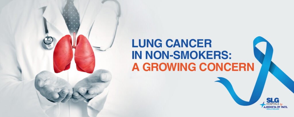 LUNG CANCER IN NON-SMOKERS: A GROWING CONCERN