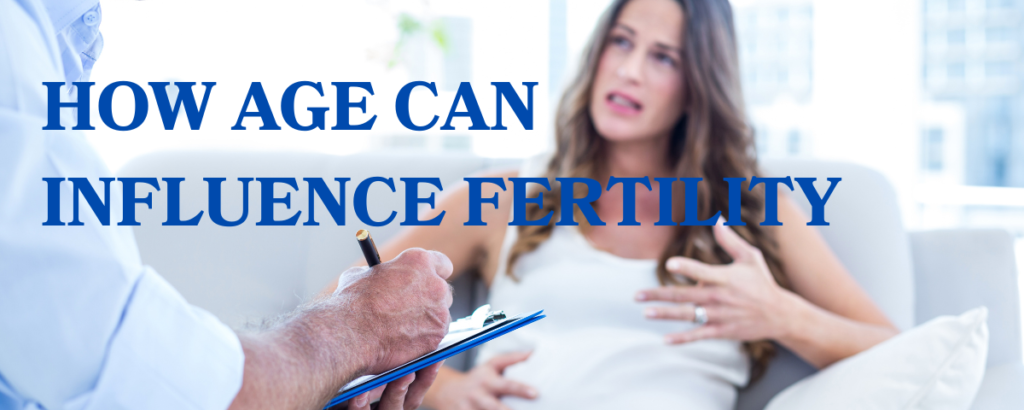 How Age Can Influence Fertility