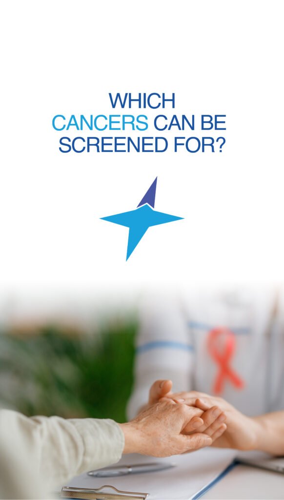 WHICH CANCERS CAN BE SCREENED FOR?