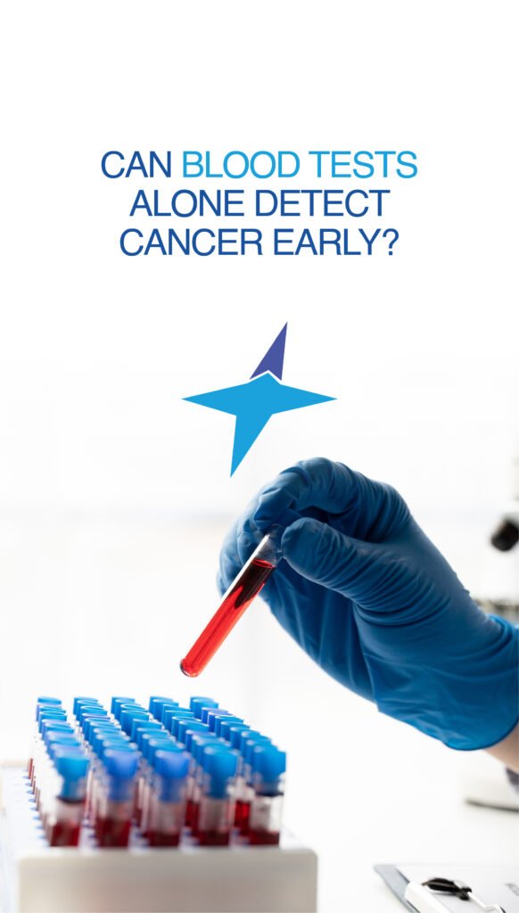 CAN BLOOD TESTS ALONE DETECT CANCER EARLY?